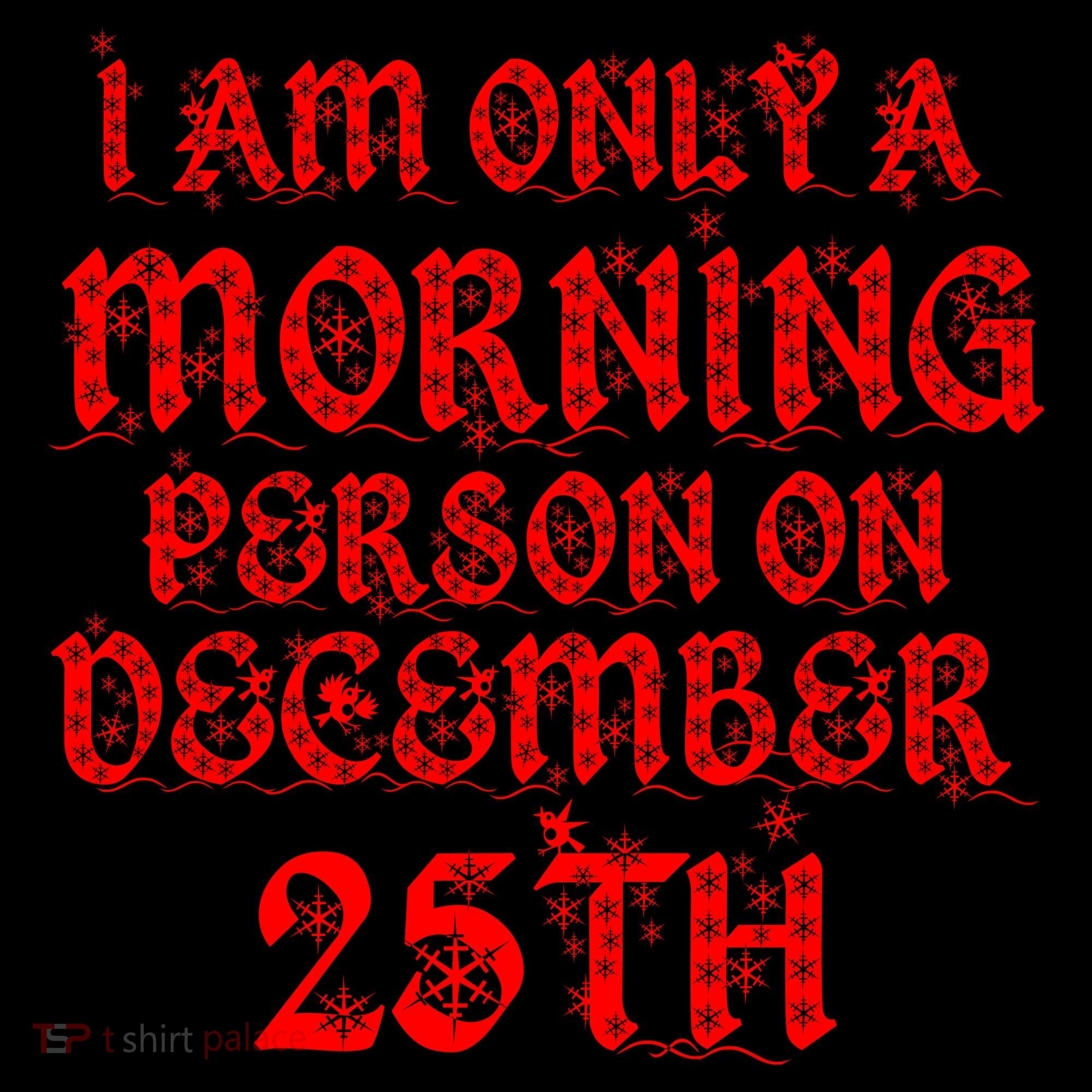 I Am Only a Morning Person on December 25th Christmas Coffee Mug