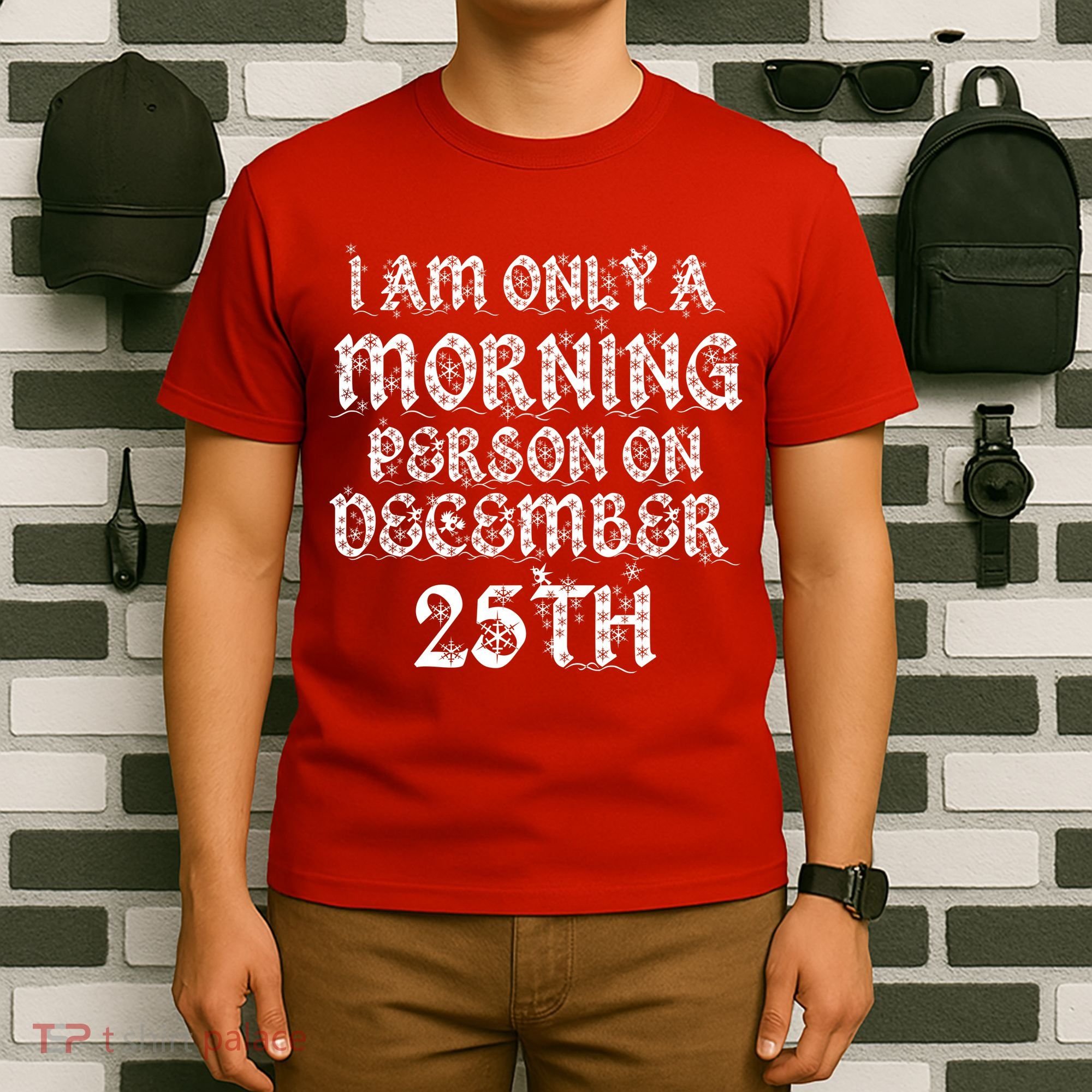 I Am Only a Morning Person on December 25th Christmas T-Shirt