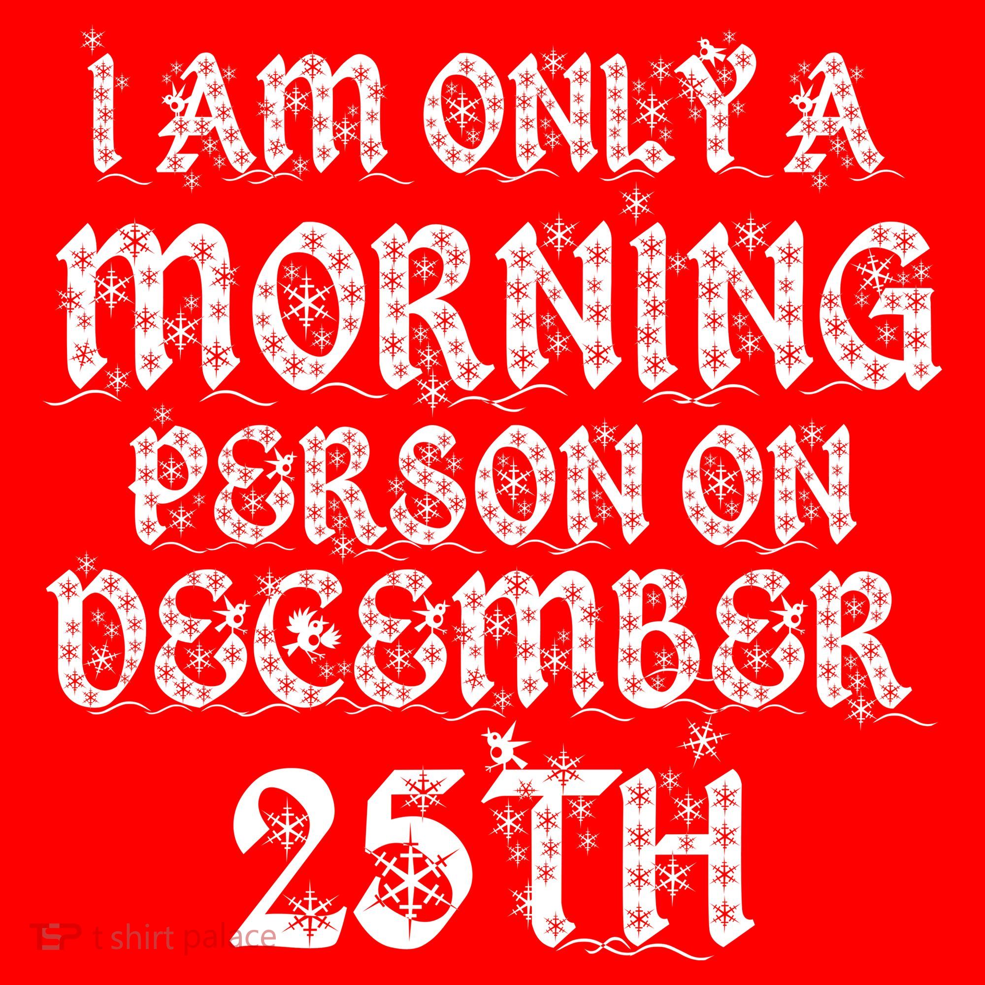 I Am Only a Morning Person on December 25th Christmas Polo