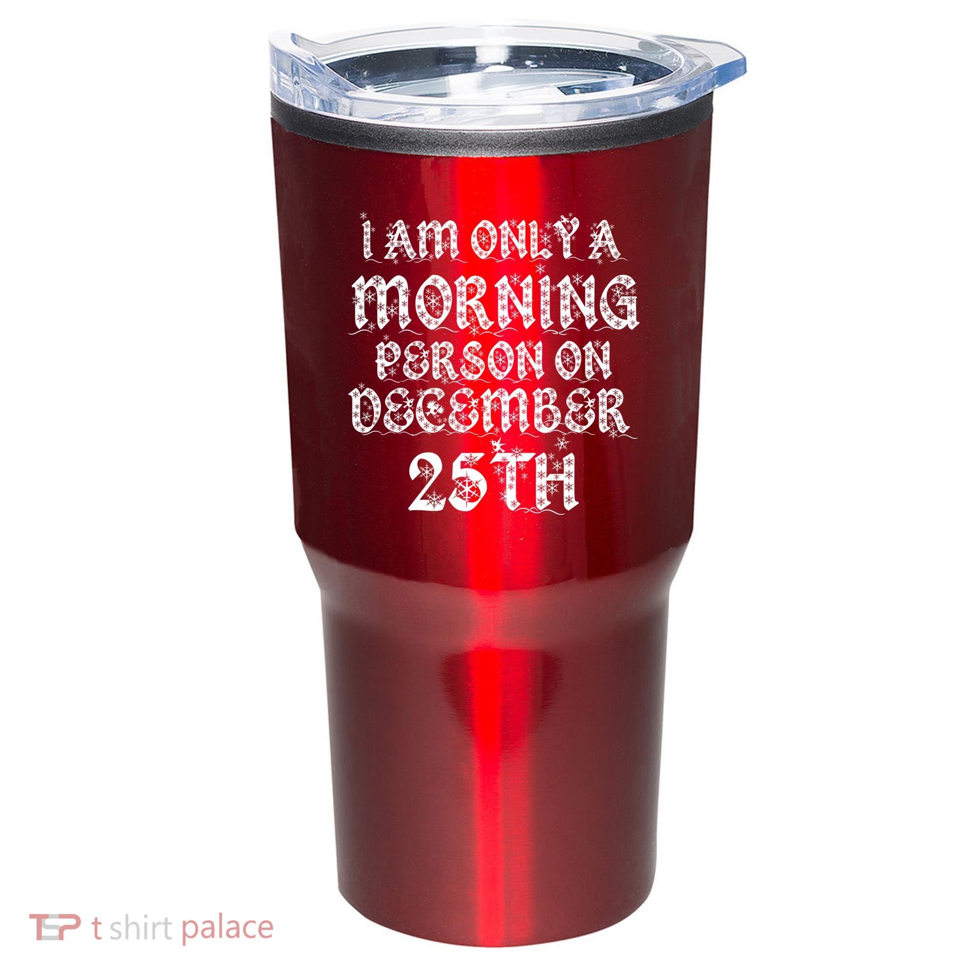 I Am Only a Morning Person on December 25th Christmas Tumbler