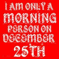 I Am Only a Morning Person on December 25th Christmas Baby Bodysuit thumb 2