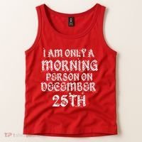 I Am Only a Morning Person on December 25th Christmas Tank Top thumb 2