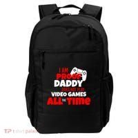 I Am Proof Daddy  Does Not Play  Video All the Time Backpack thumb 0