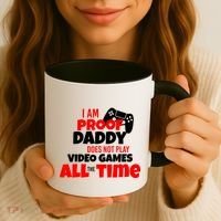 I Am Proof Daddy  Does Not Play  Video All the Time Coffee Mug thumb 3