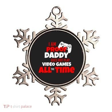 I Am Proof Daddy  Does Not Play  Video All the Time Ornament