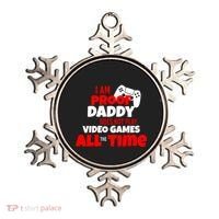 I Am Proof Daddy  Does Not Play  Video All the Time Ornament thumb 0