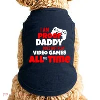 I Am Proof Daddy  Does Not Play  Video All the Time Doggie Tank thumb 0