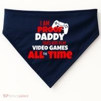 I Am Proof Daddy  Does Not Play  Video All the Time USA-Made Doggie Bandana thumb 0