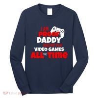 I Am Proof Daddy  Does Not Play  Video All the Time Long Sleeve Shirt thumb 0