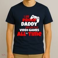 I Am Proof Daddy  Does Not Play  Video All the Time T-Shirt thumb 3