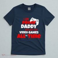 I Am Proof Daddy  Does Not Play  Video All the Time T-Shirt thumb 5