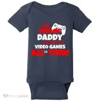 I Am Proof Daddy  Does Not Play  Video All the Time Baby Bodysuit thumb 0