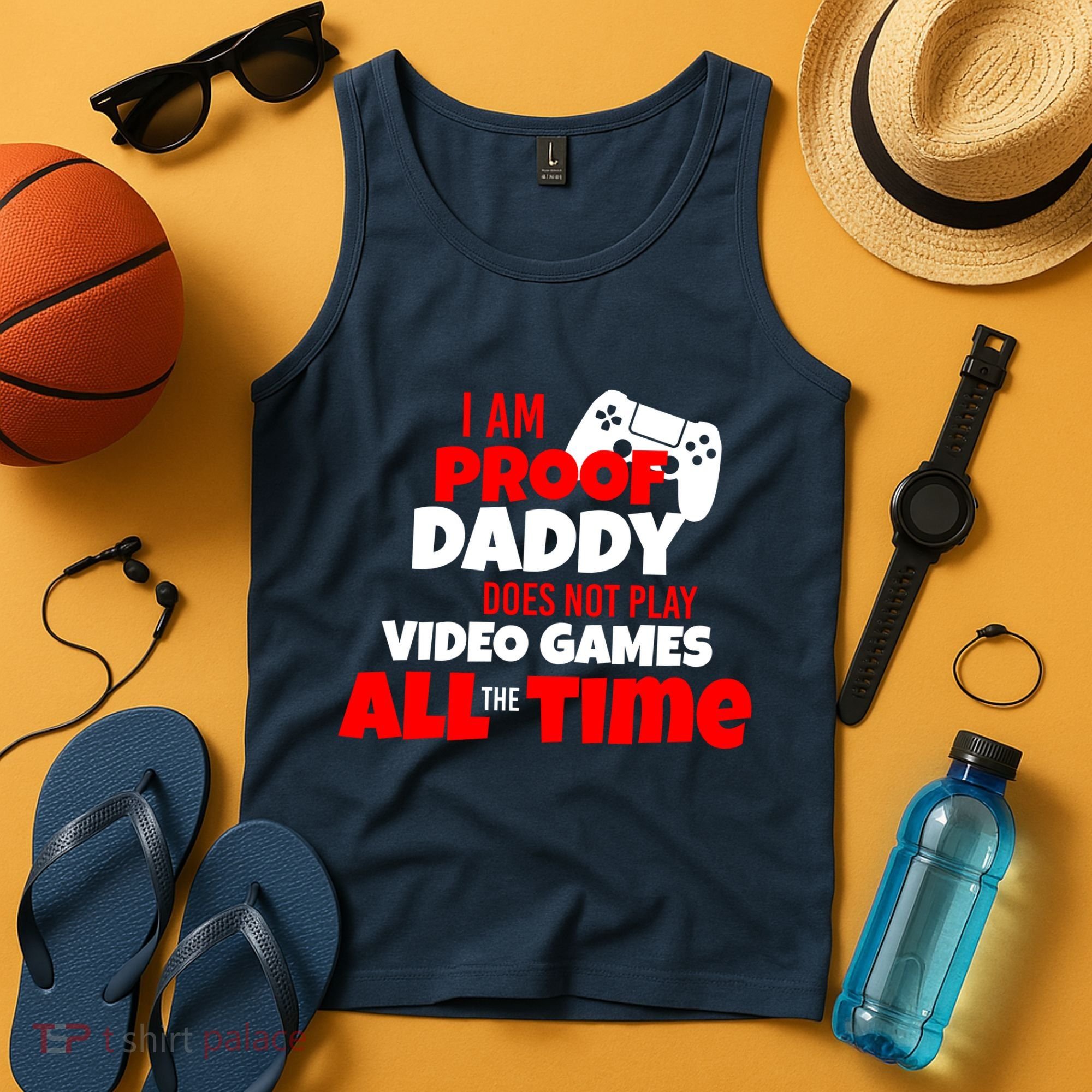 I Am Proof Daddy  Does Not Play  Video All the Time Tank Top