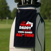 I Am Proof Daddy  Does Not Play  Video All the Time Golf Towel thumb 2