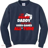I Am Proof Daddy  Does Not Play  Video All the Time Kids Sweatshirt thumb 0