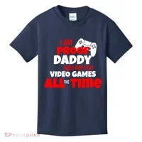 I Am Proof Daddy  Does Not Play  Video All the Time Kids T-Shirt thumb 0