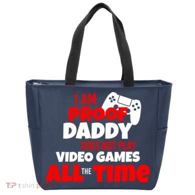 I Am Proof Daddy  Does Not Play  Video All the Time Tote Bag