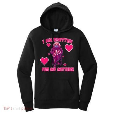 I Am Smitten For My Mittens Bernie Sanders Women's Hoodie