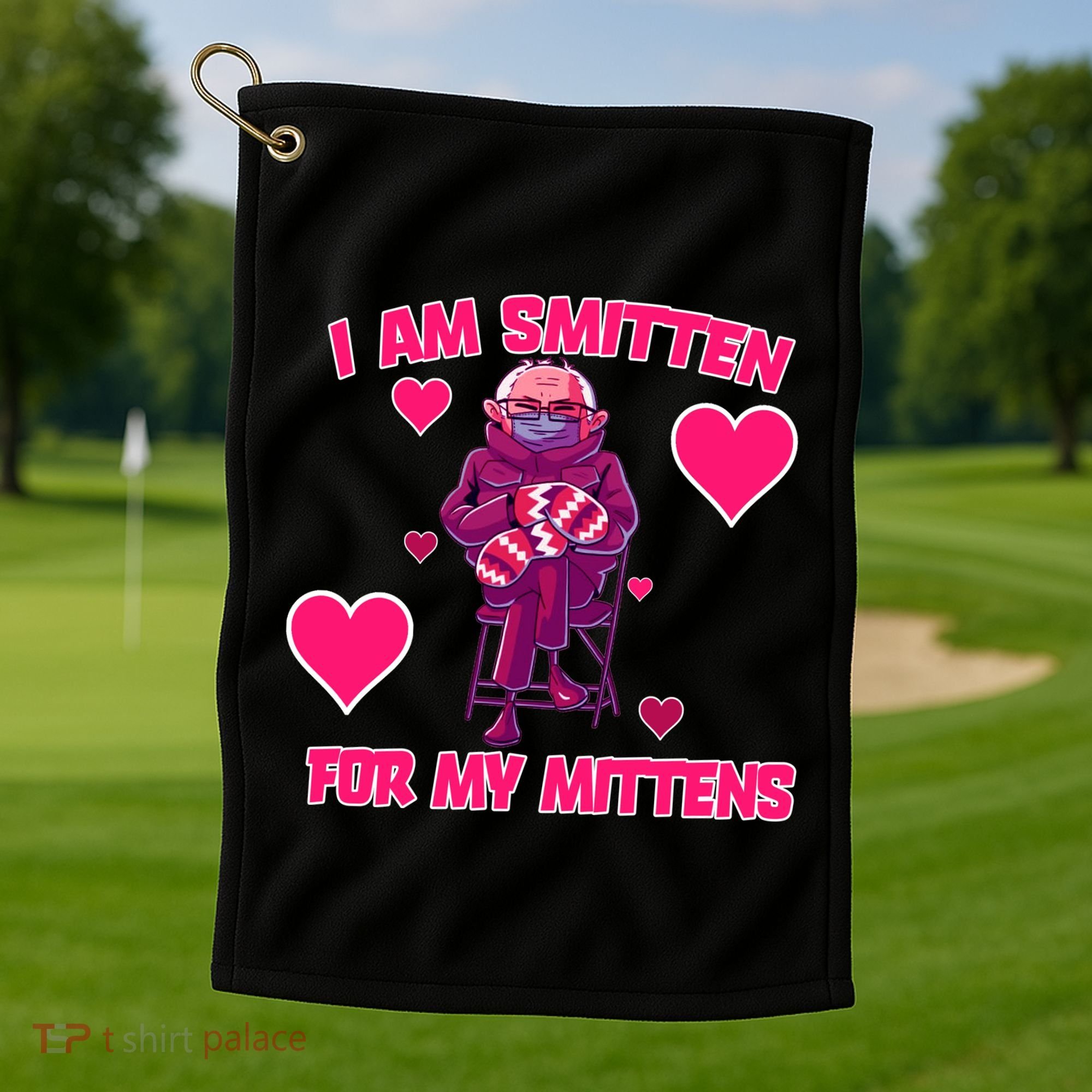 I Am Smitten For My Mittens Bernie Sanders Golf Towel