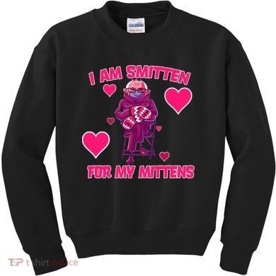 I Am Smitten For My Mittens Bernie Sanders Kids Sweatshirt