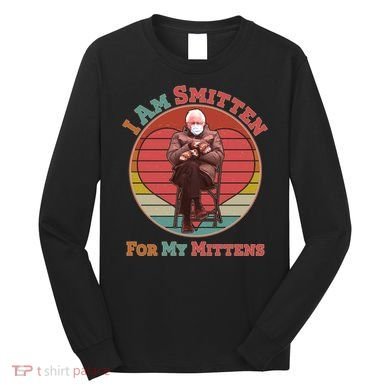 I Am Smitten For My Mittens Funny Bernie Sanders Meme Long Sleeve Shirt