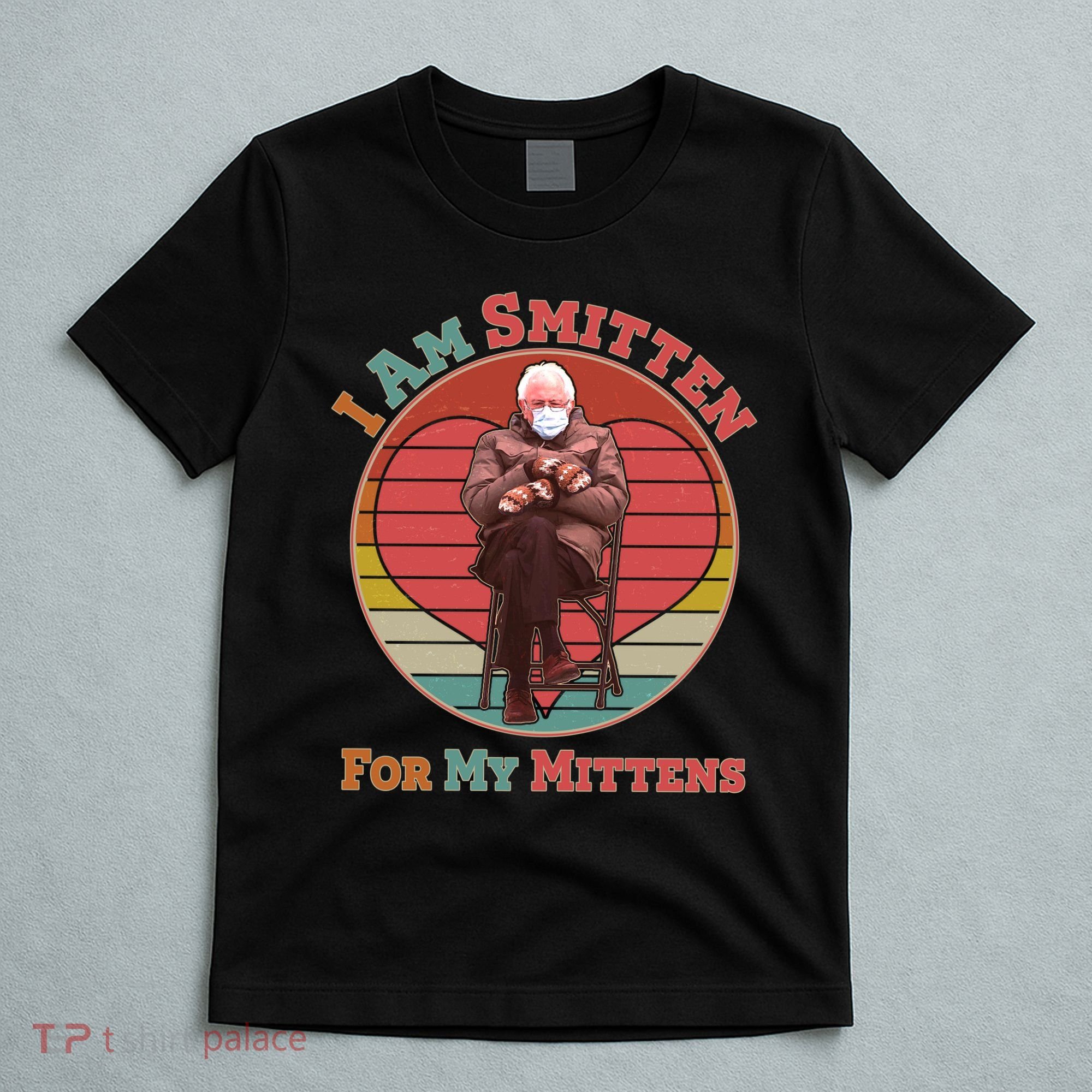 I Am Smitten For My Mittens Funny Bernie Sanders Meme T-Shirt