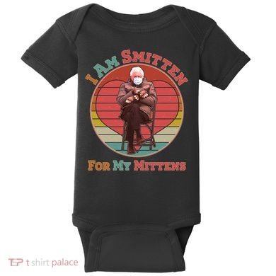 I Am Smitten For My Mittens Funny Bernie Sanders Meme Baby Bodysuit