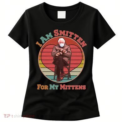 I Am Smitten For My Mittens Funny Bernie Sanders Meme Women's T-Shirt