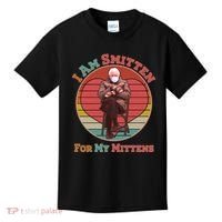 I Am Smitten For My Mittens Funny Bernie Sanders Meme Kids T-Shirt thumb 0