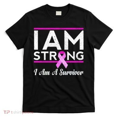 I Am Strong Breast Cancer Survivor T-Shirt