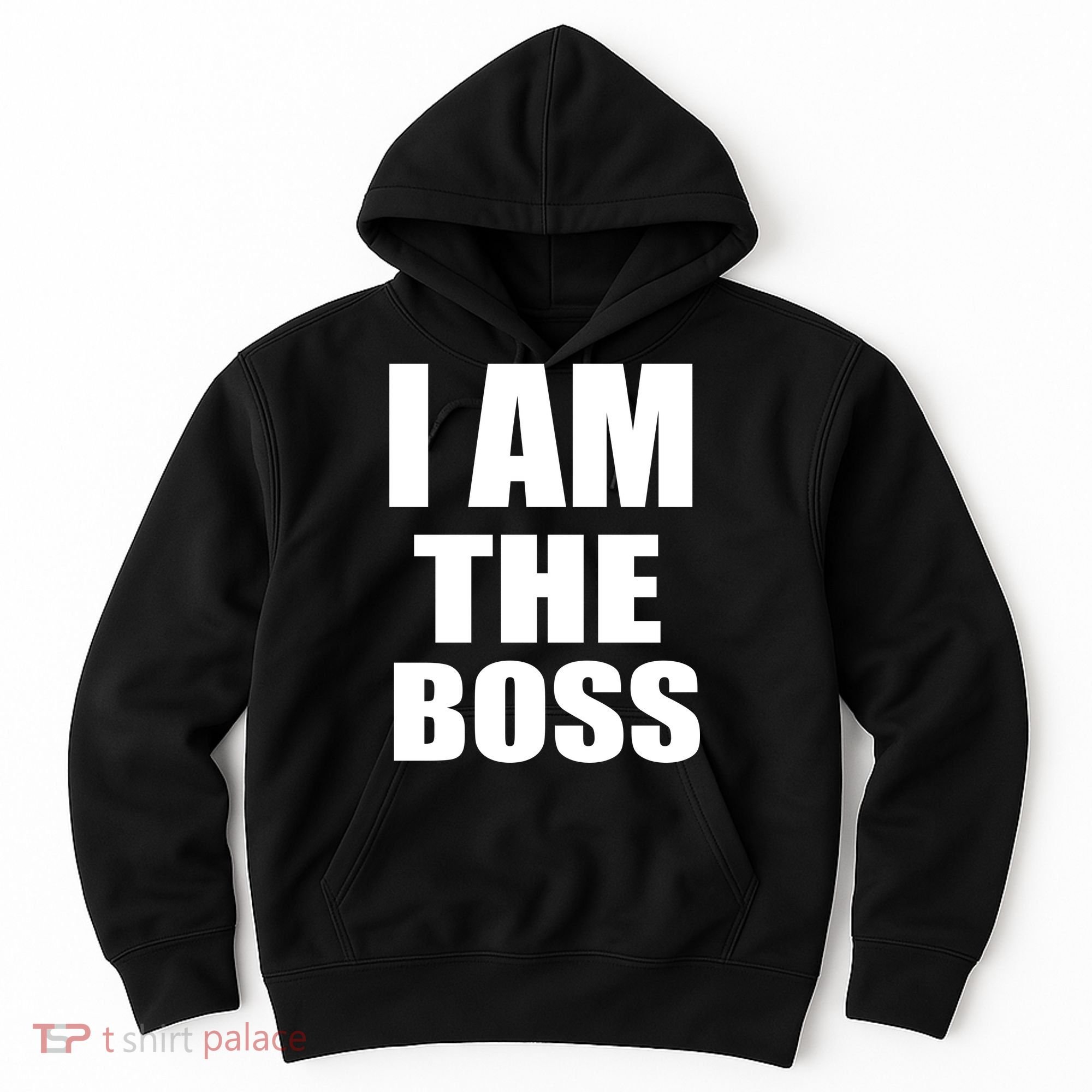 I Am The Boss Hoodie