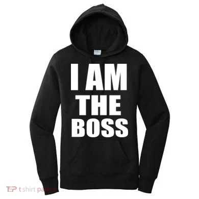 I Am The Boss Women's Hoodie