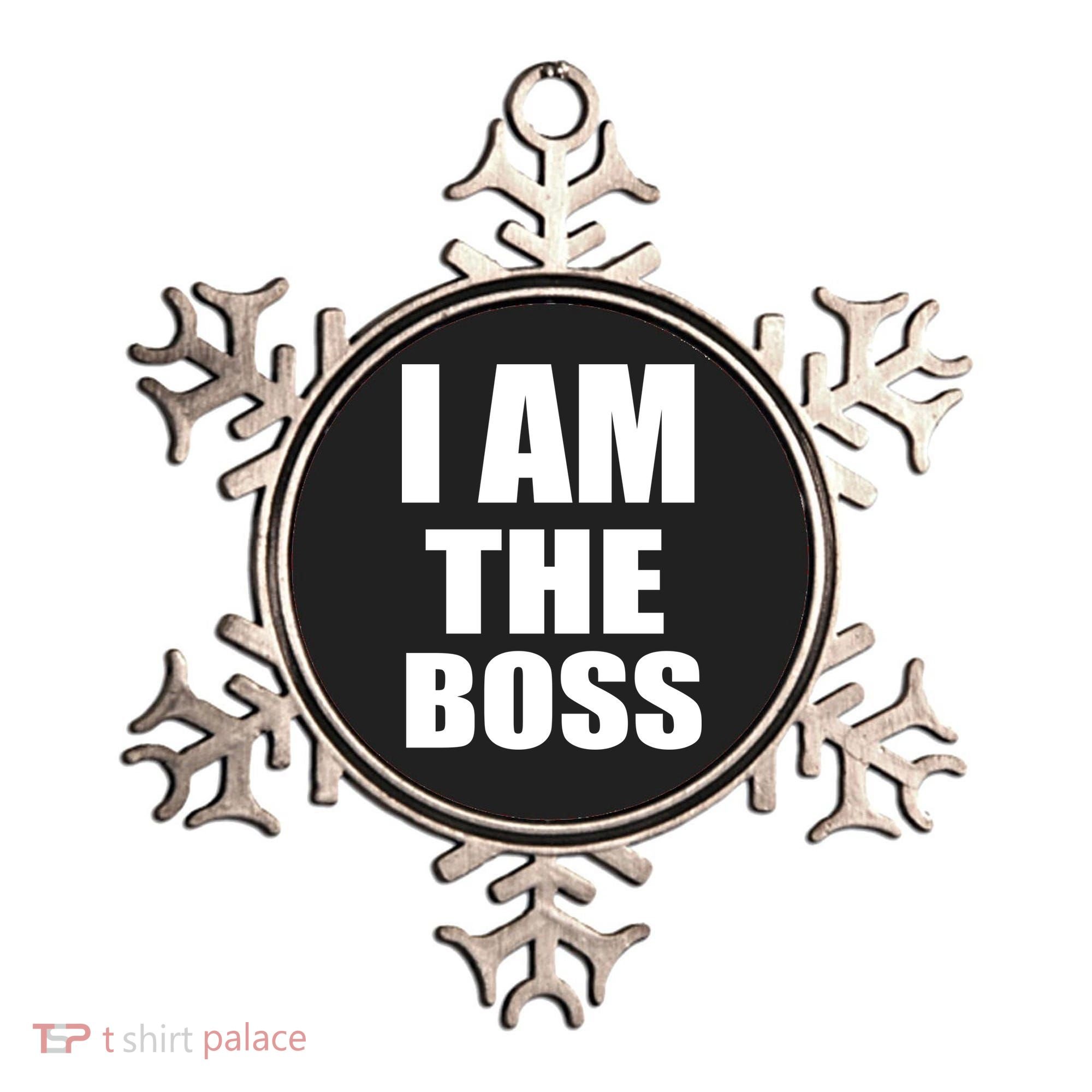 I Am The Boss Ornament