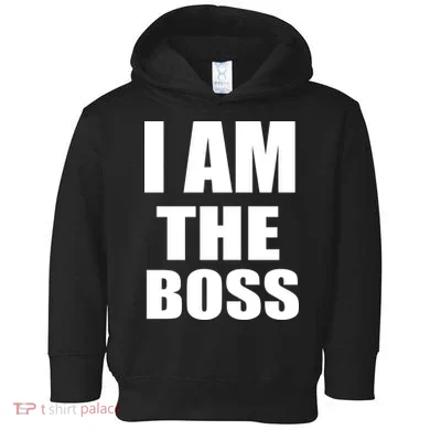 I Am The Boss Toddler Hoodie