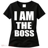 I Am The Boss Women's T-Shirt thumb 0