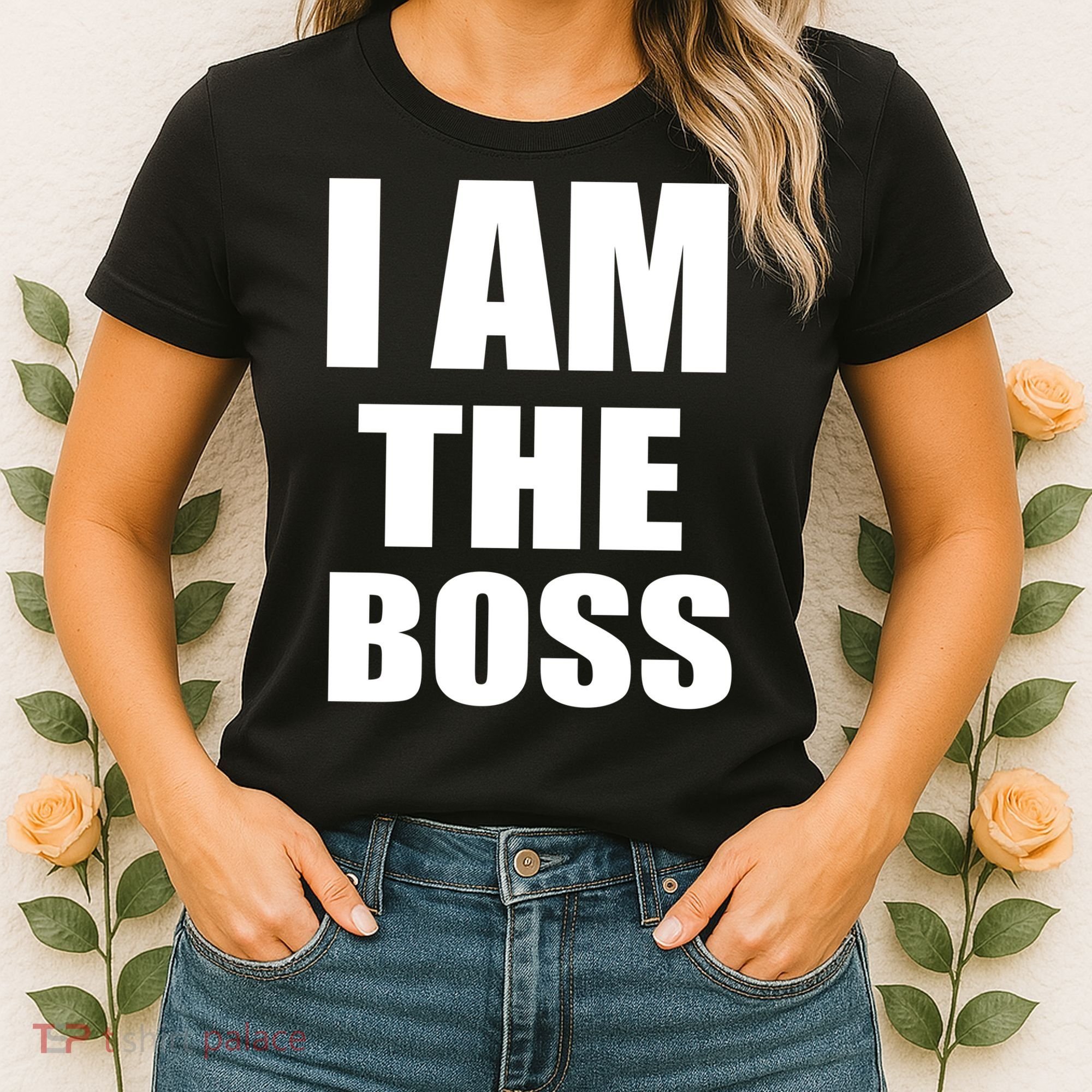 I Am The Boss Women's T-Shirt