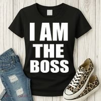 I Am The Boss Women's T-Shirt thumb 3