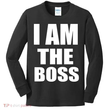 I Am The Boss Kids Long Sleeve Shirt