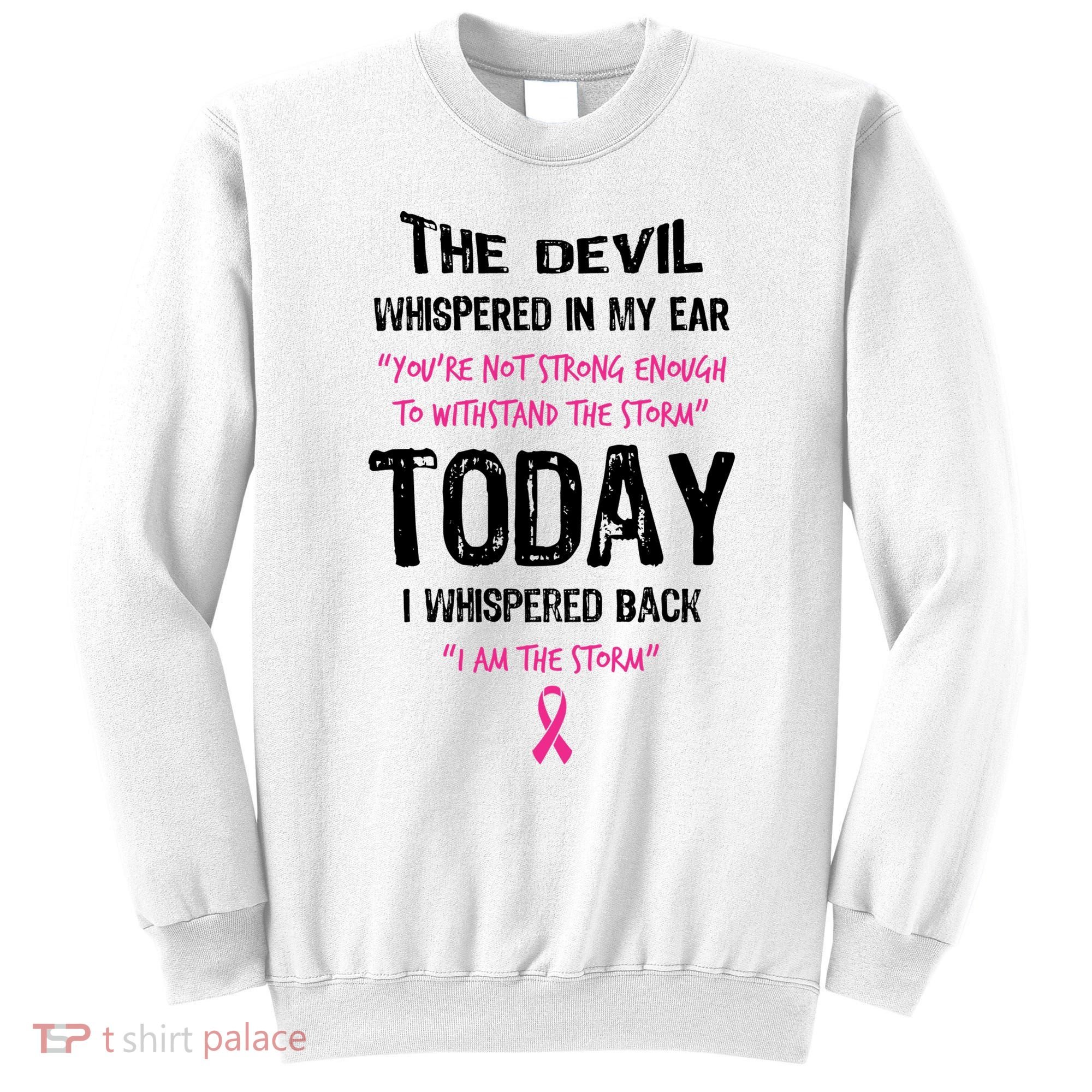 I Am The Storm Breast Cancer Quote Sweatshirt