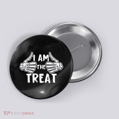 I Am The Treat Funny Halloween Button
