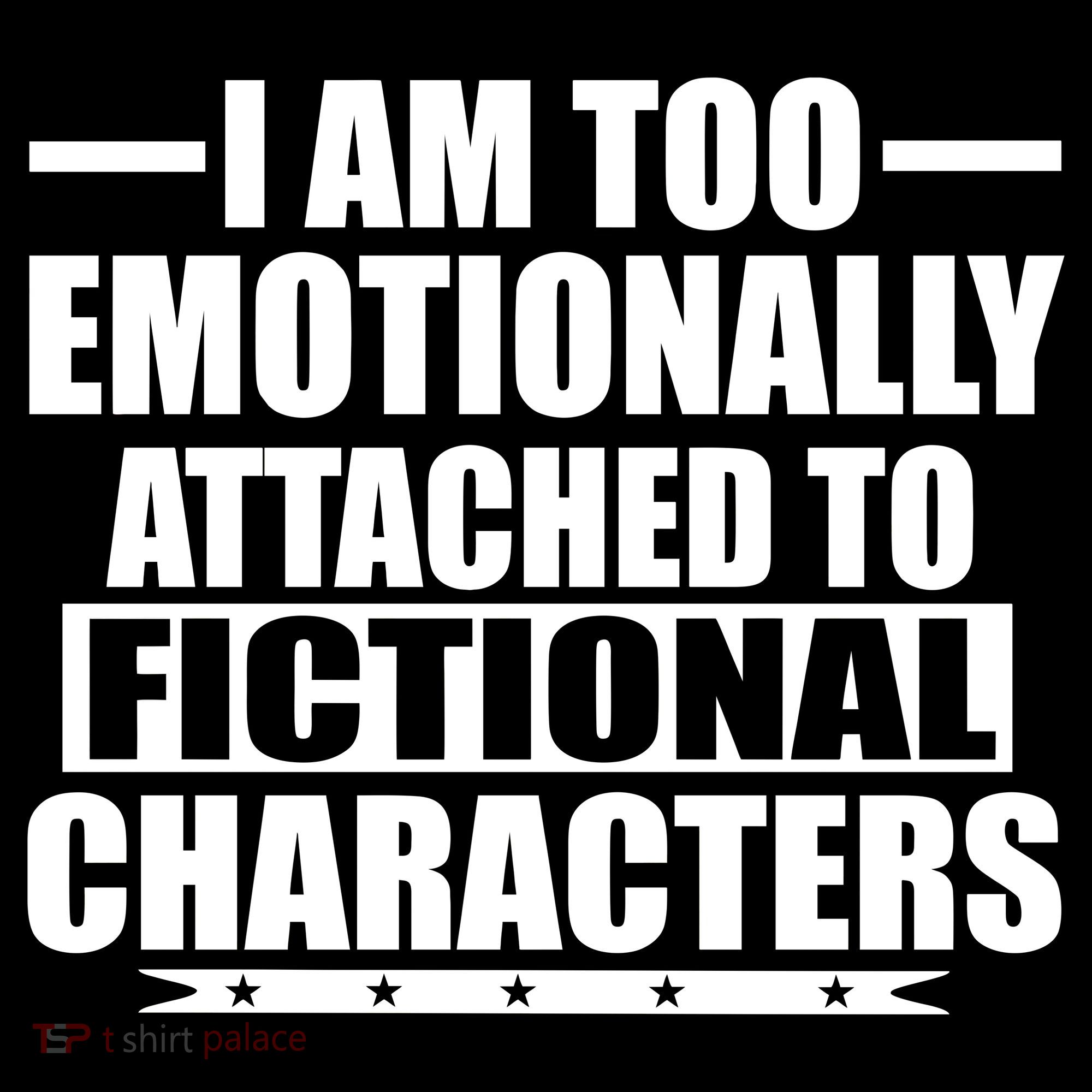 I Am Too Emotionally Attached to Fictional Characters Women's Hoodie