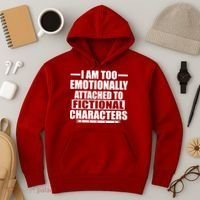 I Am Too Emotionally Attached to Fictional Characters Hoodie thumb 3