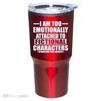 I Am Too Emotionally Attached to Fictional Characters Tumbler thumb 0