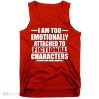I Am Too Emotionally Attached to Fictional Characters Tank Top thumb 0