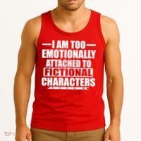 I Am Too Emotionally Attached to Fictional Characters Tank Top thumb 3