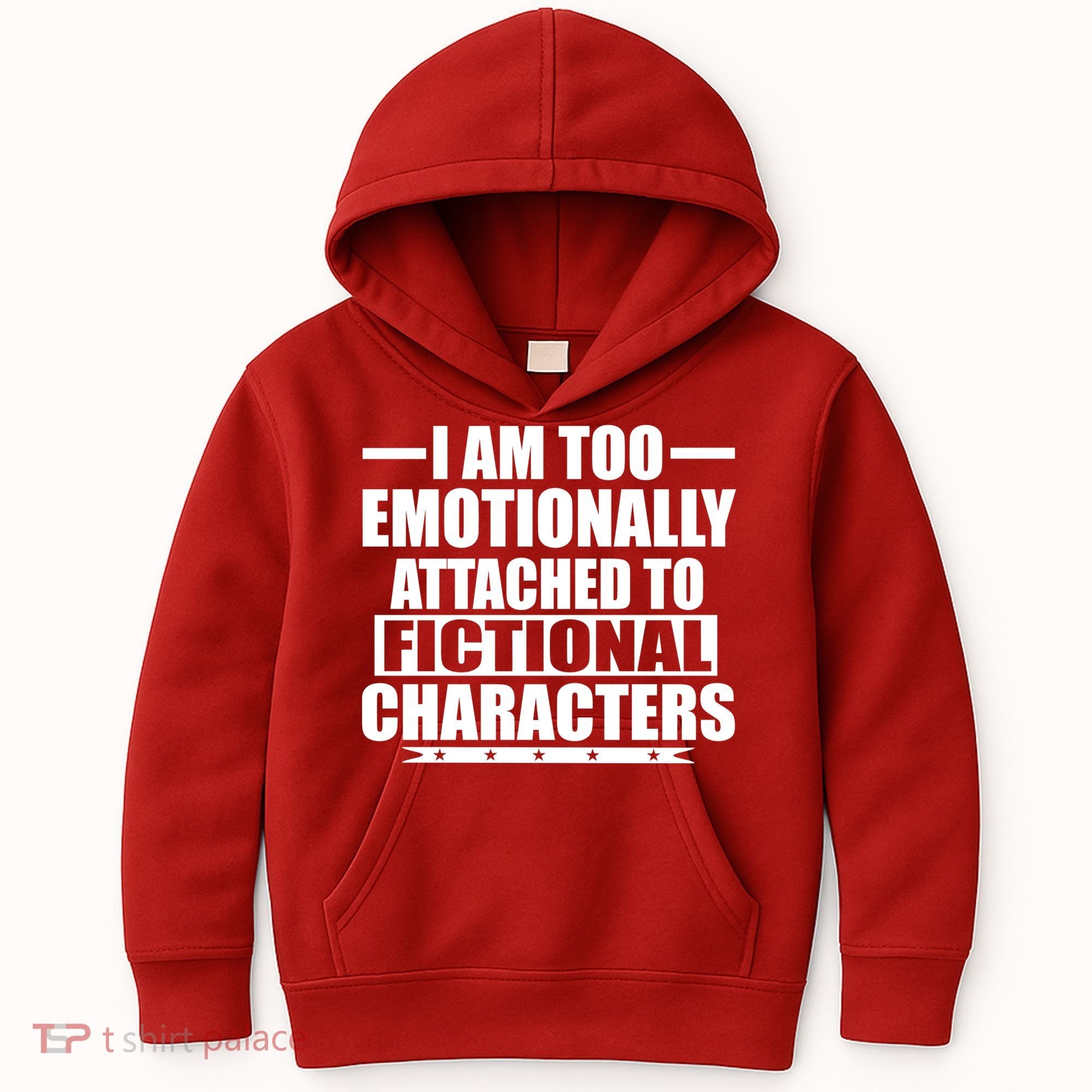 I Am Too Emotionally Attached to Fictional Characters Kids Hoodie