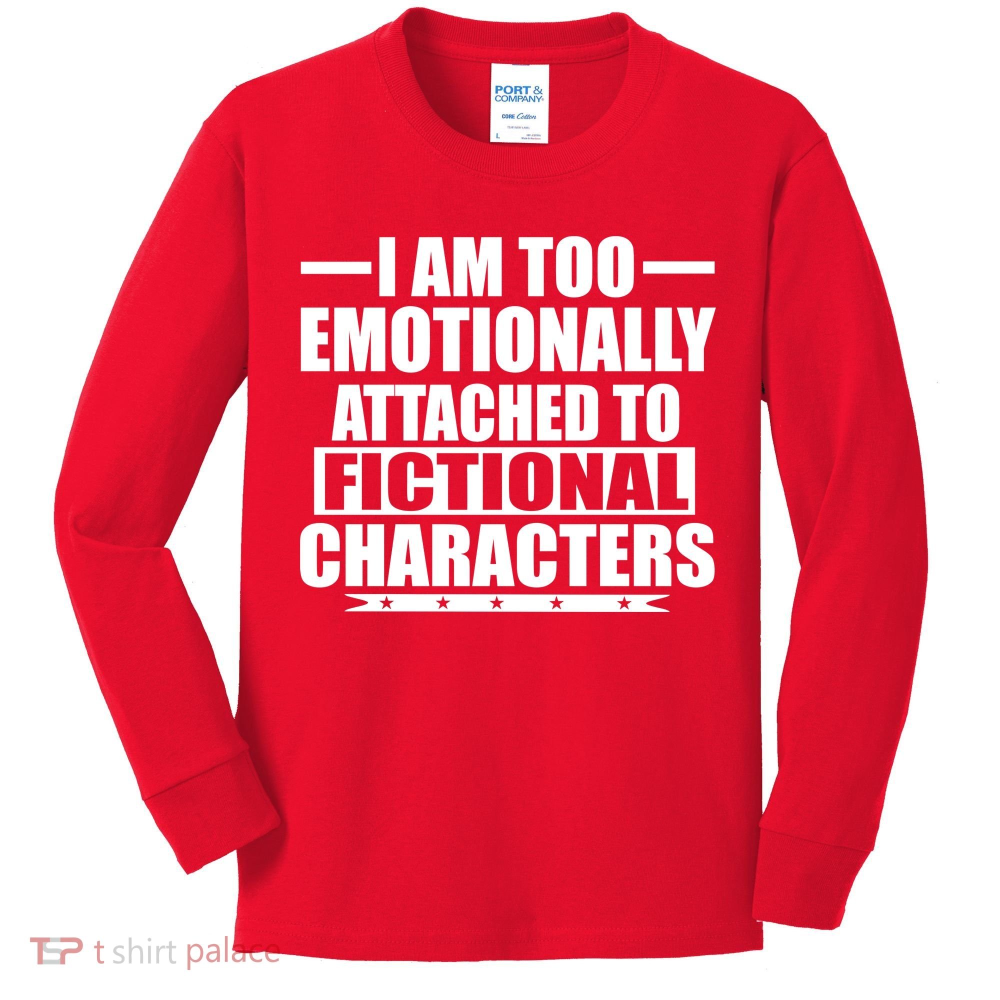I Am Too Emotionally Attached to Fictional Characters Kids Long Sleeve Shirt