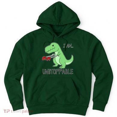 I Am Unstoppable Dinosaur Hoodie