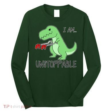 I Am Unstoppable Dinosaur Long Sleeve Shirt