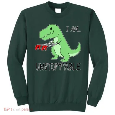 I Am Unstoppable Dinosaur Sweatshirt